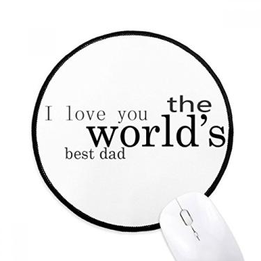 Imagem de Tapete de mouse com citação Love World's Best Dad Festival Desktop Office Tapete redondo para computador