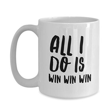 Imagem de Caneca All I Do Is Win Win - Caneca de café - Chá chocolate quente vinho cacau - Presente engraçado ou decoração motivacional de quarto