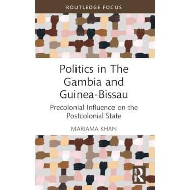 Imagem de Politics in The Gambia and Guinea-Bissau: Precolonial Influence on the Postcolonial State