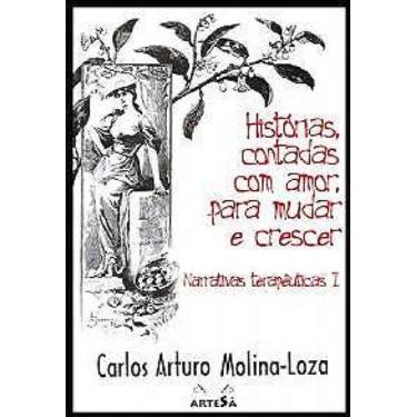 Imagem de Historias Contadas com Amor, para Mudar e Crescer - Narrativas Terapeu