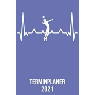 Imagem de Terminplaner 2021: Wochenplaner zum notieren, organisieren und planen DIN A5. Kalender/Terminkalender/Monats- / Tagesübersicht/Kontakt- / ... Volleyball Spieler Fans Heartbeat Herzschlag