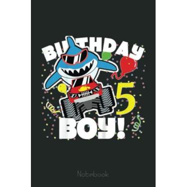 Imagem de Kids 5 Year Old 5th Shark Monster Truck Birthday Party For Boys Notebook: Funny Monster Trucks Gifts for Kids Great Kids Appreciation Thank Gag Gifts for Girls Toddler Boys Dad Mom