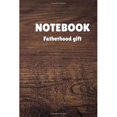 Imagem de Notebook Fatherhood gift: Notebook/Diary (Father day amazing gift.) 6x9 in, 150 lined pager.
