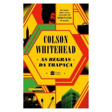 Imagem de As Regras Da Trapaça – A Sequência De “Trapaça No Harlem”, Do Mesmo Autor De “O Reformatório Nickel”