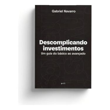 Imagem de Descomplicando Investimentos - Um Guia do Básico Ao Avançado