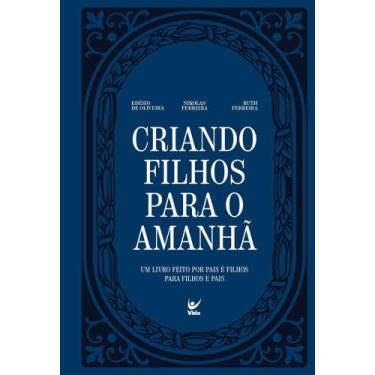 Imagem de Criando filhos para O amanhã um livro feito por Pais e filhos para Fil
