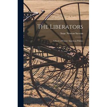 Imagem de The Liberators: a Story of Future American Politics
