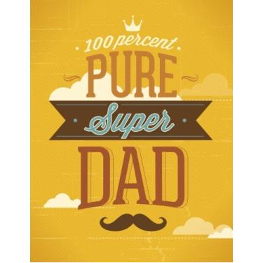 Imagem de Super Dad 100% puro: design de capa do Super Dad, agradecemos o pai com este lindo caderno de redação pautada grande com 150 páginas, caderno de exercícios para... e vovô Brochura: Volume 8 (presentes para papais)