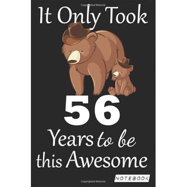 Imagem de It Only Took 56 years to be this Awesome Notebook: mom bear Journal and Sketchbook Gift for 56 years Old, Lined Journal for a Funny 56th Birthday Gift 6x9 120 pages