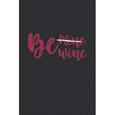 Imagem de Be Wine: Funny Birthday and Valentine's Day Gift - Sketchbook for Adults - Alternative to Greeting Card