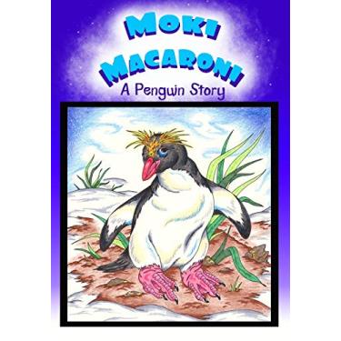Imagem de Moki Macaroni A Penguin Story: A Children's Picture Book Adventure with Chapters for Young Early Readers Grade 2+ Ages 7+: 3