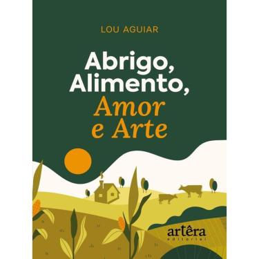 Imagem de Abrigo, Alimento, Amor E Arte - Vol. 1