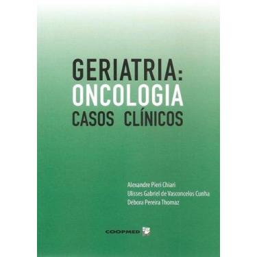 Imagem de Geriatria: Oncologia - Casos Clinicos - Coopmed Ed