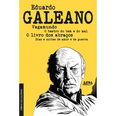 Imagem de Livro - Eduardo Galeano: Obras Escolhidas