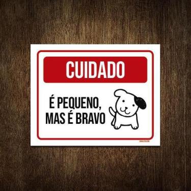 Imagem de Placa Sinalização - Cuidado Cão Pequeno Bravo 27X35 - Sinalizo.Com