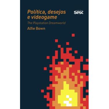 Imagem de Livro - Política, desejo e videogame