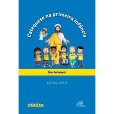 Imagem de Catequese Na Primeira Infância: Novo Testamento - Catequista - Livro Do Catequista