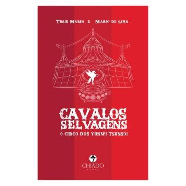 Imagem de Cavalos Selvagens - O Circo Dos Yunwi-Tsunsdi