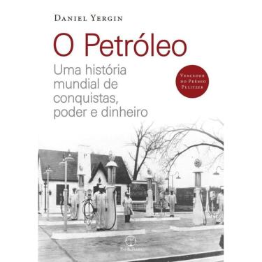 Imagem de O petróleo: Uma história mundial de conquistas, poder e dinheiro