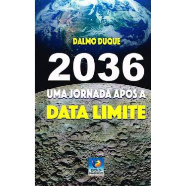Imagem de 2036 - Uma Jornada Após a Data Limite - Ficção Científica - EDITORA DO