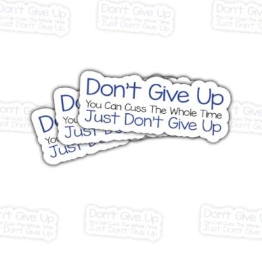 Imagem de 3 peças Don't Give Up You Can Cuss The Whole Time Just Don't Give Up Adesivo Presentes Sarcástico Motivacional Adulto Humor Adesivos Just Dont Giveup Decalque de Carro para Laptop Garrafa de Água