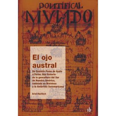 Imagem de El ojo austral. De Guamán Poma de Ayala a Perón - Espanhol