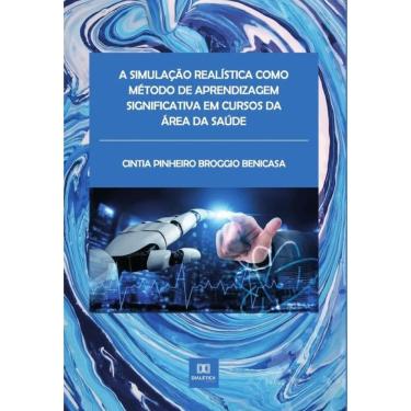 Imagem de A simulação realística como método de aprendizagem significativa em cursos da área da saúde - Portug