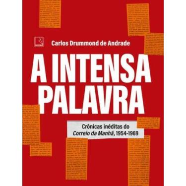 Imagem de A Intensa Palavra - Crônicas Inéditas do Correio da Manhã, 1954-1969 -
