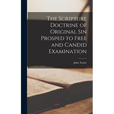 Imagem de The Scripture Doctrine of Original Sin Prosped to Free and Candid Examination