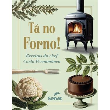 Imagem de Livro - Tá no forno! Receitas da chef Carla Pernambuco
