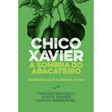 Imagem de Chico Xavier à Sombra Do Abacateiro - Nova Edição