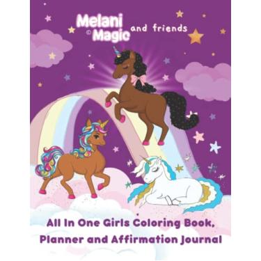 Imagem de Unicorn Coloring Book for Girls, Kids Journals for Girls, Coloring Book Affirmation Journal, Gratitude Journal for Kids: Melani Magic and Friends Unicorn Journal, Planner and Diary