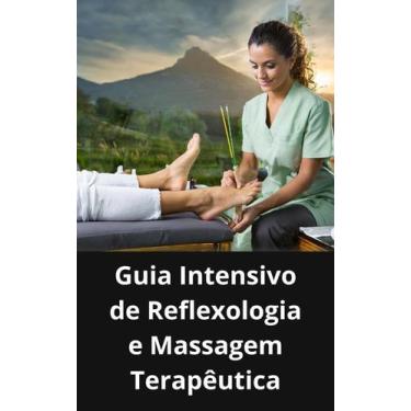 Imagem de Livro Guia Intensivo de Reflexologia e Massagem Terapêutica - DUKE EDI
