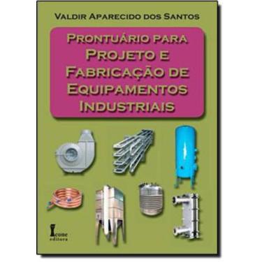 Imagem de Prontuario para projeto e fabricacao de equipamentos industriais - Ico