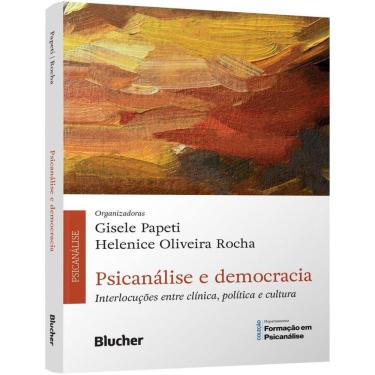 Imagem de Psicanalise E Democracia - Interlocucoes Entre Clinica, Politica E Cultura