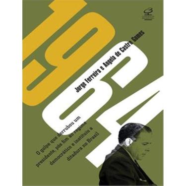 Imagem de 1964 - O Golpe Que Derrubou Um Presidente