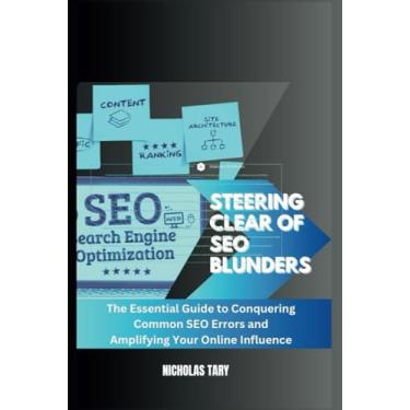 Imagem de Steering Clear of SEO Blunders: The Essential Guide to Conquering Common SEO Errors and Amplifying Your Online Influence