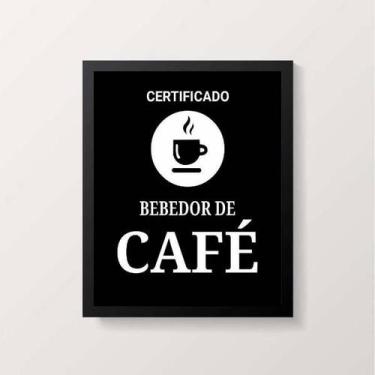 Imagem de Quadro Certificado Bebedor De Café 24x18cm - com vidro - Quadros On-li