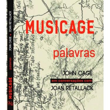Imagem de Livro - MUSICAGE palavras - John Cage em conversação com Joan Retallac