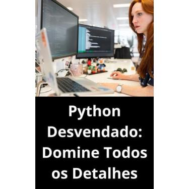 Imagem de Livro Python Desvendado Domine Todos os Detalhes