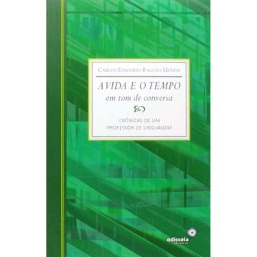 Imagem de a Vida e o Tempo em Tom de Conversa - Crônicas de um Professor de Linguagem