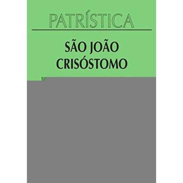 Imagem de Patrística Vol. 23 - Da Incompreensibilidade De Deus - Da Providencia De Deus Cartas A Olimpia