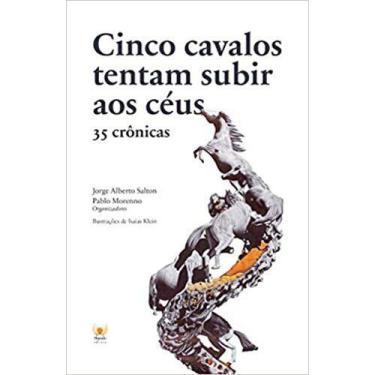 Imagem de Cinco cavalos tentam subir aos céus - 35 crônicas - PHYSALIS EDITORA