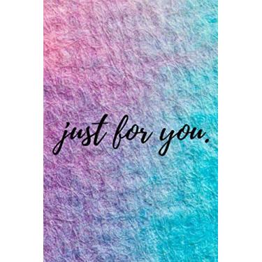 Imagem de Just for you - just for you Lined notebook White papers, 120 pages, 6x9: Just for you - an awesome notebook for kids, girls, boys, teens, tweens, students a nice gift.