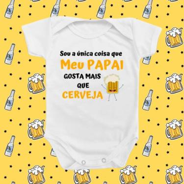 Imagem de Roupinha Body de Bebê Sou a Única Coisa e meu Pai Gosta Mais que Cerve