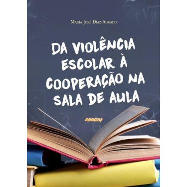 Imagem de Da Violencia Escolar a Cooperacao na Sala de Aula - Adonis