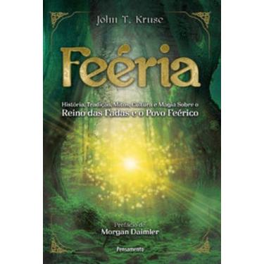 Imagem de Feéria: história, tradição, mitos, cultura e magia sobre o reino das f