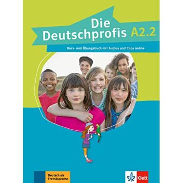 Imagem de Die Deutschprofis, Kurs- und übungsbuch + Audios und Clips Online - A2.2: Kurs- und Ubungsbuch A2.2 + Audios und Clips o