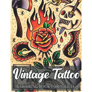 Imagem de Vintage Tattoo Coloring Book for Adults: Easy Adult Coloring Book Full of Tattoo Designs