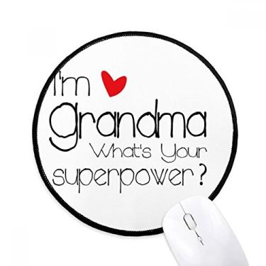 Imagem de I'm a Grandma What's Your Superpower Mouse Pad Desktop Office Tapete redondo para computador